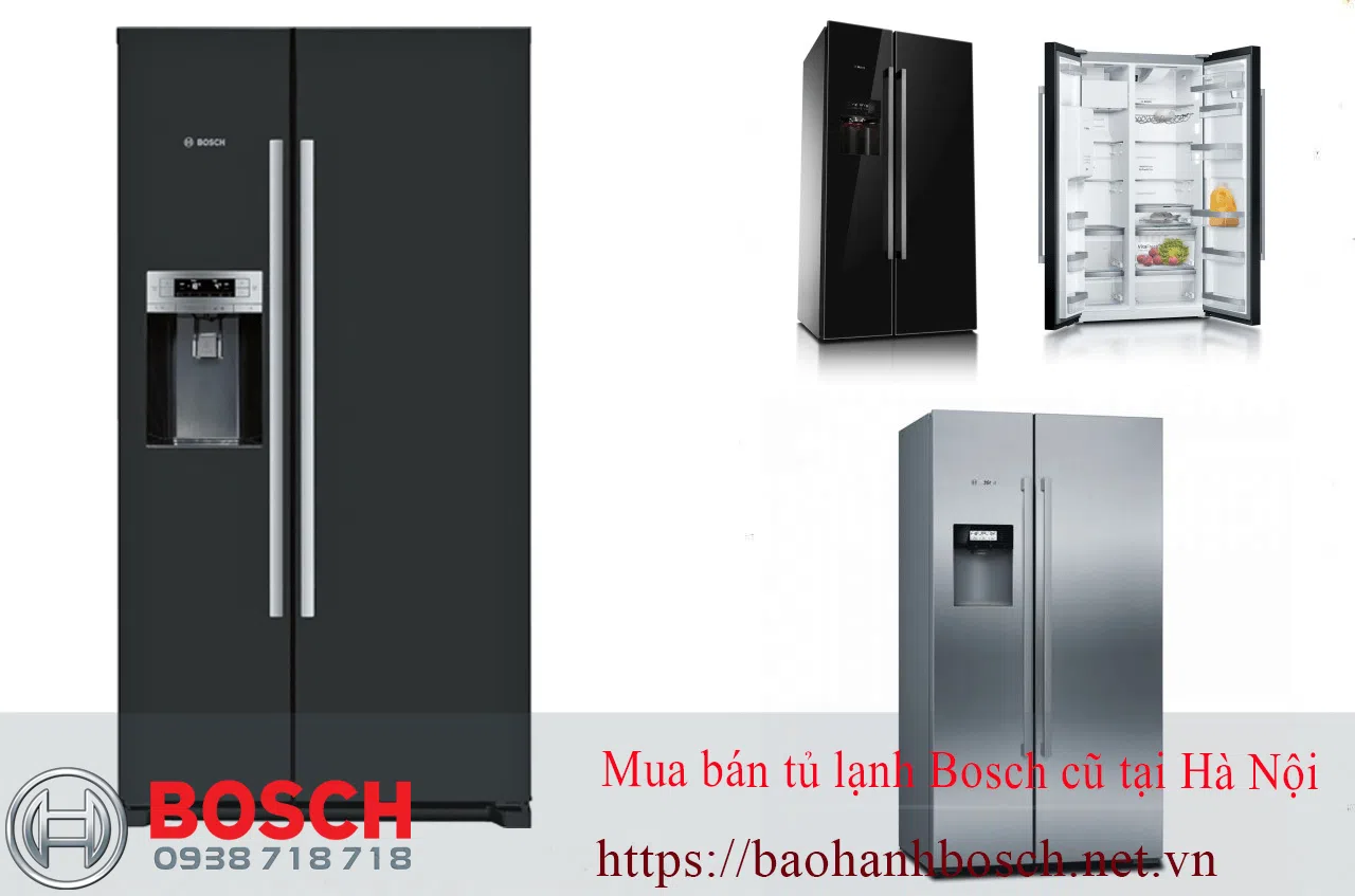 Tủ lạnh Bosch chính hãng, bảo hành uy tín, model cũ tại Hà Nội, bảo hành Bosch, tủ lạnh inverter, tủ lạnh side by side, bảo hành dài hạn.