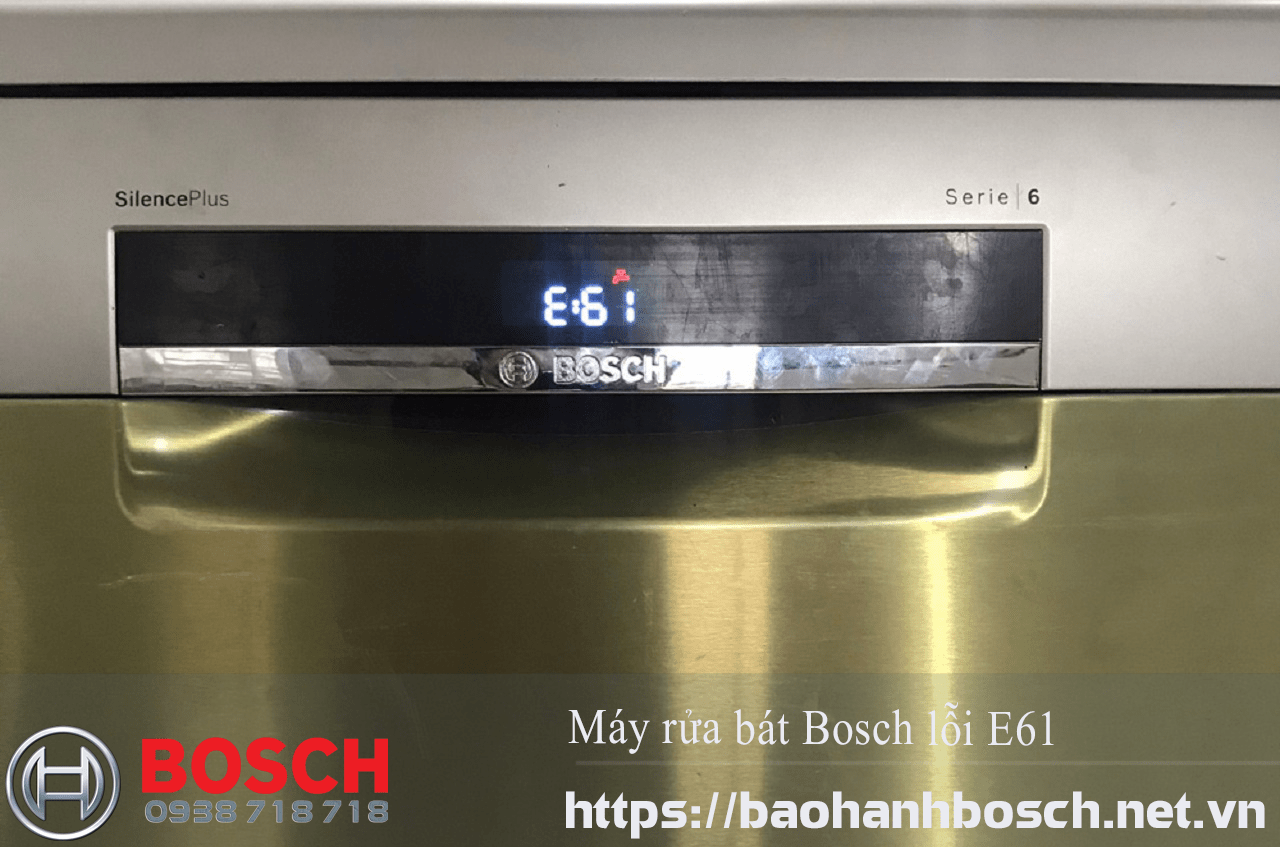 Máy rửa bát Bosch lỗi E61 vì nhiều lý do khác nhau