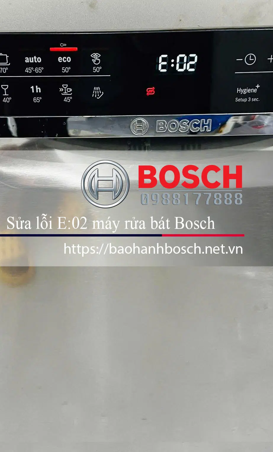 Bảo hành Bosch sửa lỗi E:02 máy rửa bát Bosch chính hãng tại https://baohanhbosch.net.vn.