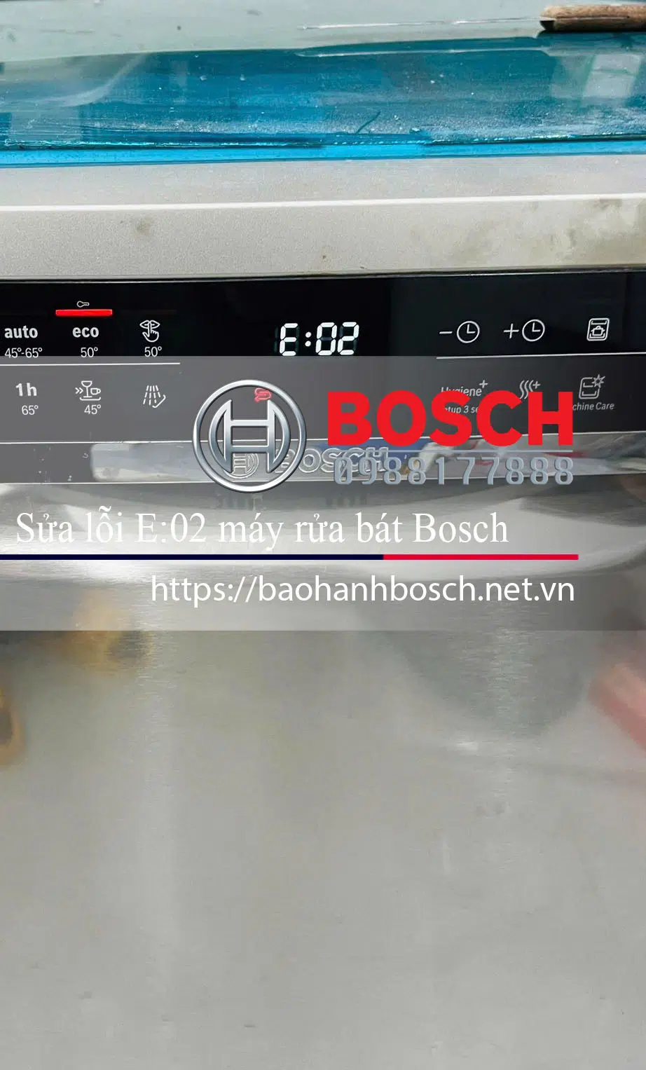 E02 lỗi máy rửa bát Bosch, sửa chữa lỗi E02 máy rửa bát Bosch chuyên nghiệp, dịch vụ bảo hành Bosch tại Việt Nam.